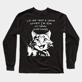 Selfie before Chaos Long Sleeve T-Shirt